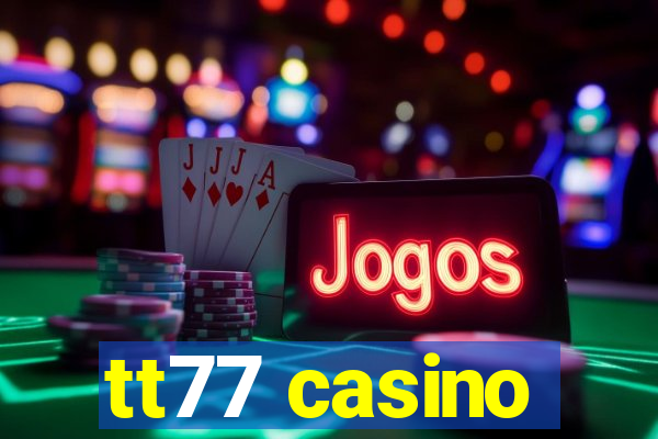 tt77 casino